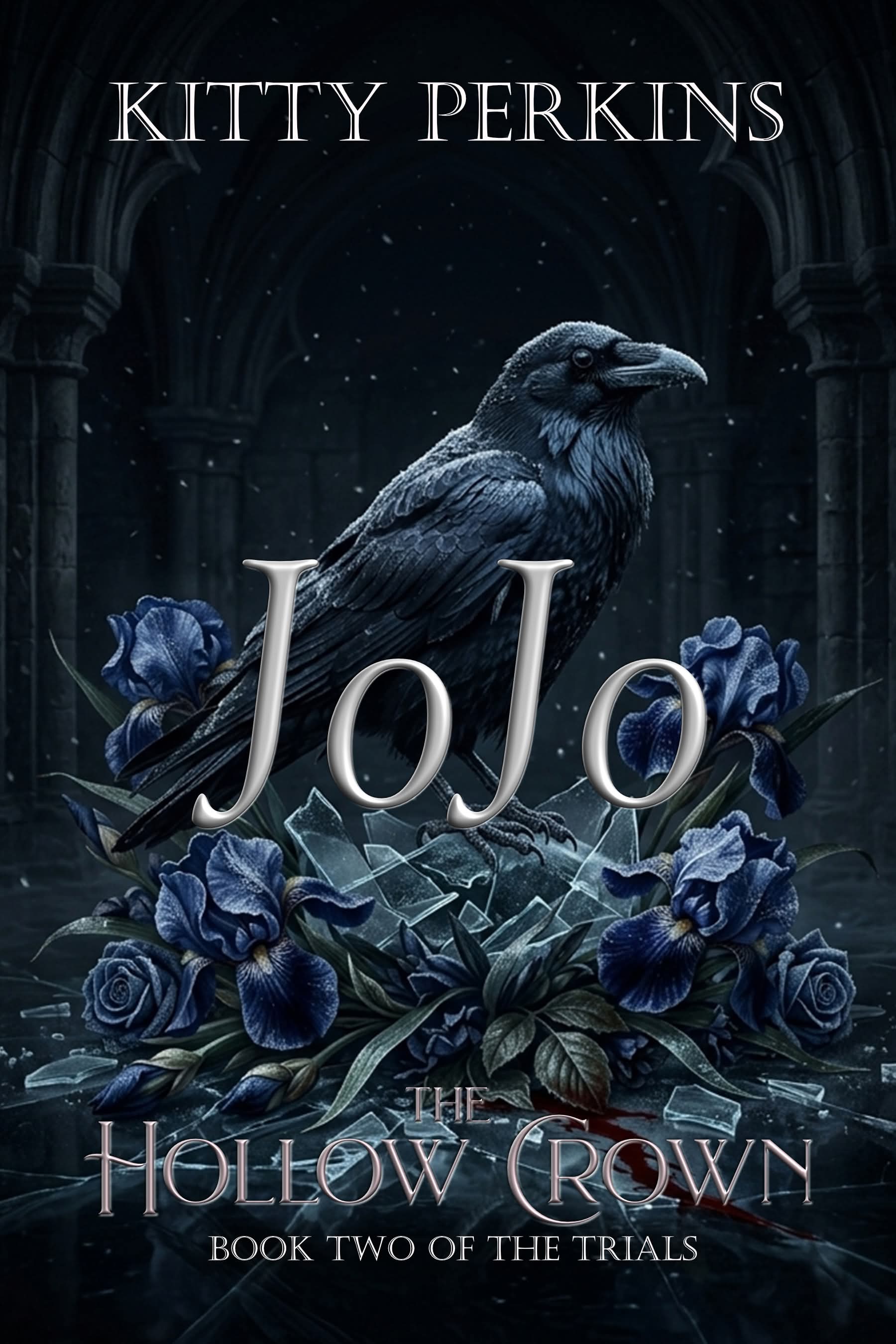The Hollow Crown: JoJo, The Trials Book 2, by Kitty Perkins
